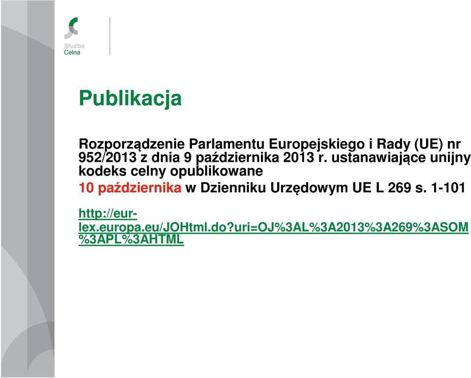 ustanawiające unijny kodeks celny opublikowane 10 października w