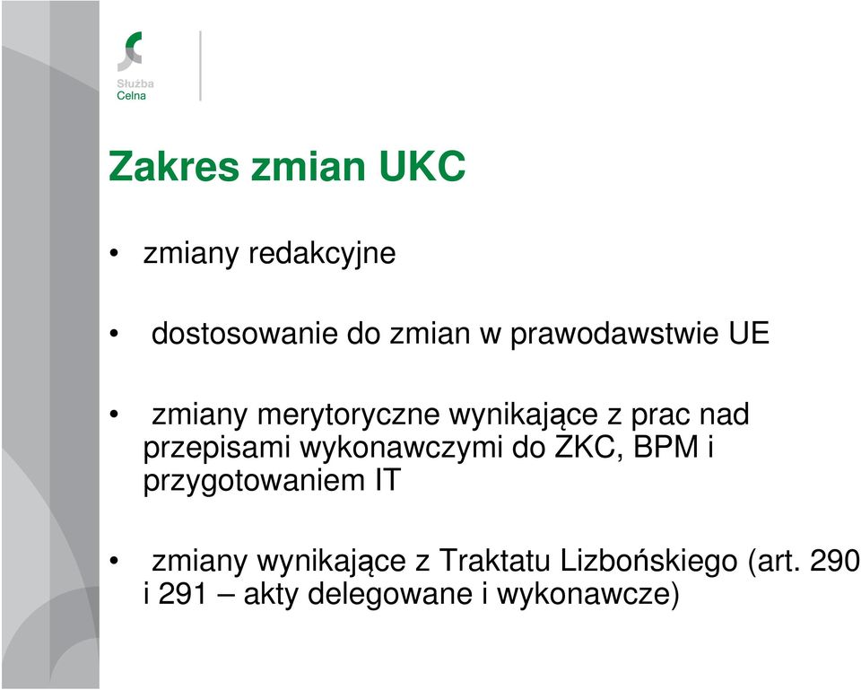 przepisami wykonawczymi do ZKC, BPM i przygotowaniem IT zmiany