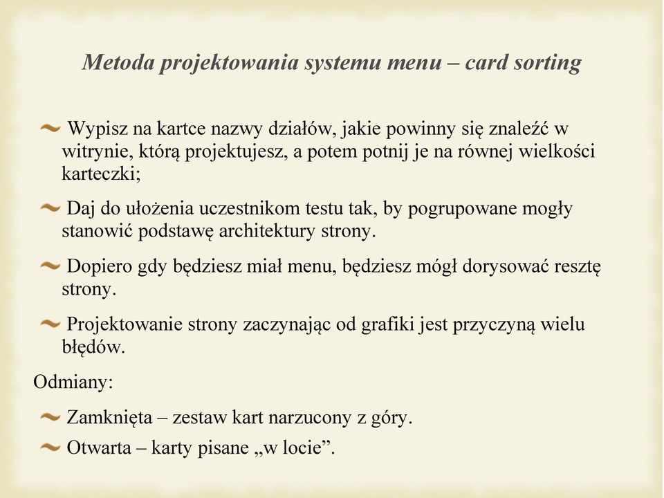 stanowić podstawę architektury strony. Dopiero gdy będziesz miał menu, będziesz mógł dorysować resztę strony.