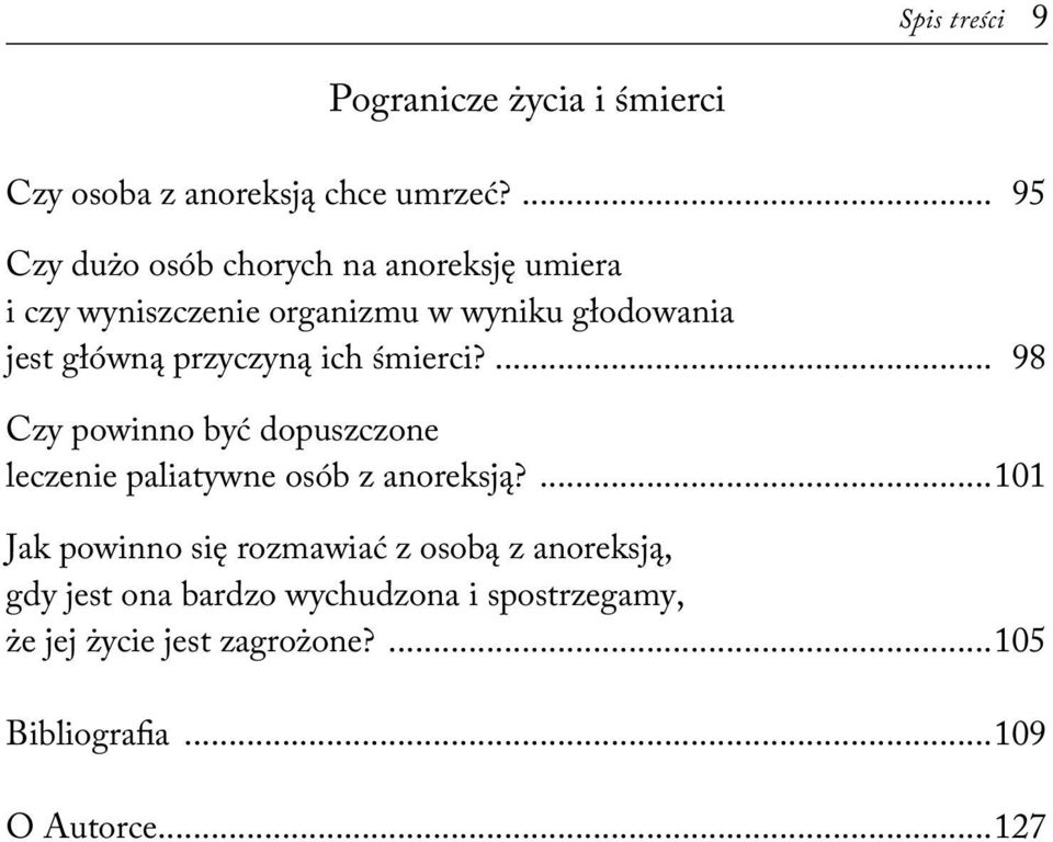 przyczyną ich śmierci?... 98 Czy powinno być dopuszczone leczenie paliatywne osób z anoreksją?