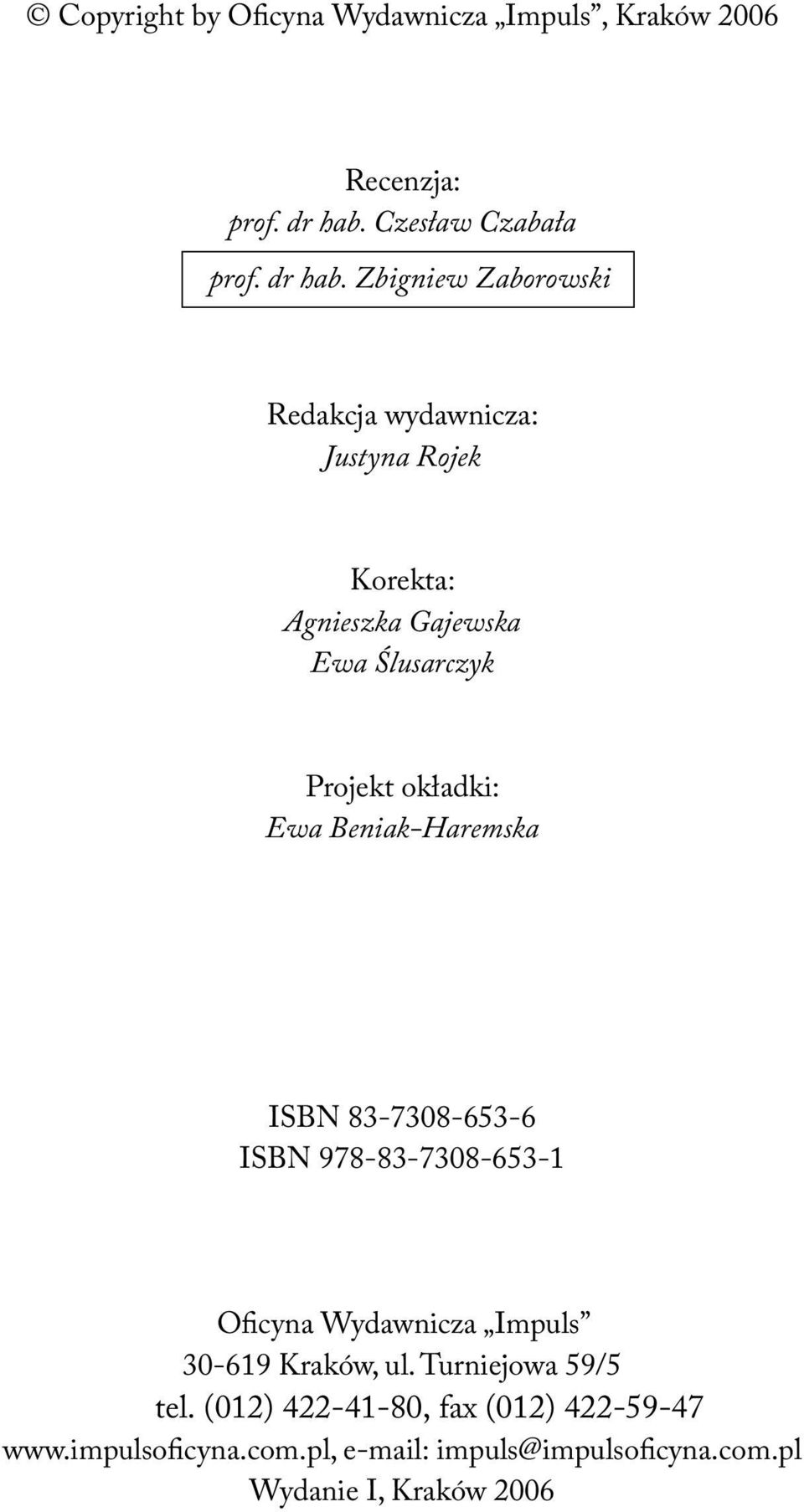 Zbigniew Zaborowski Redakcja wydawnicza: Justyna Rojek Korekta: Agnieszka Gajewska Ewa Ślusarczyk Projekt okładki: