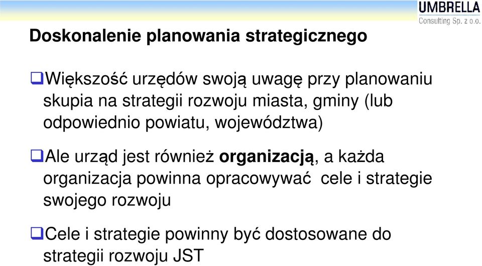 urząd jest również organizacją, a każda organizacja powinna opracowywać cele i