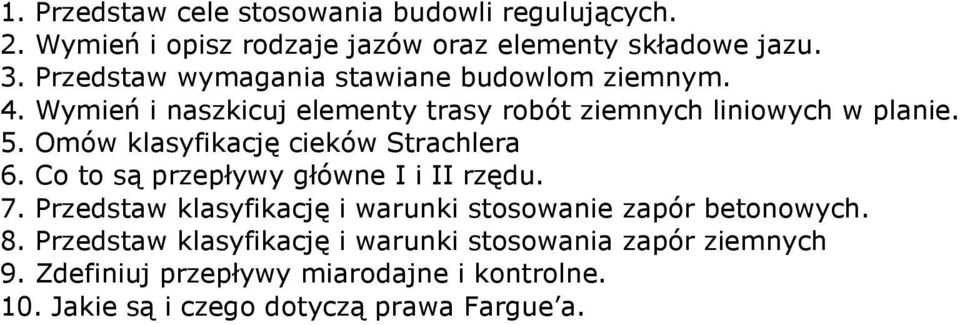 Omów klasyfikację cieków Strachlera 6. Co to są przepływy główne I i II rzędu. 7.