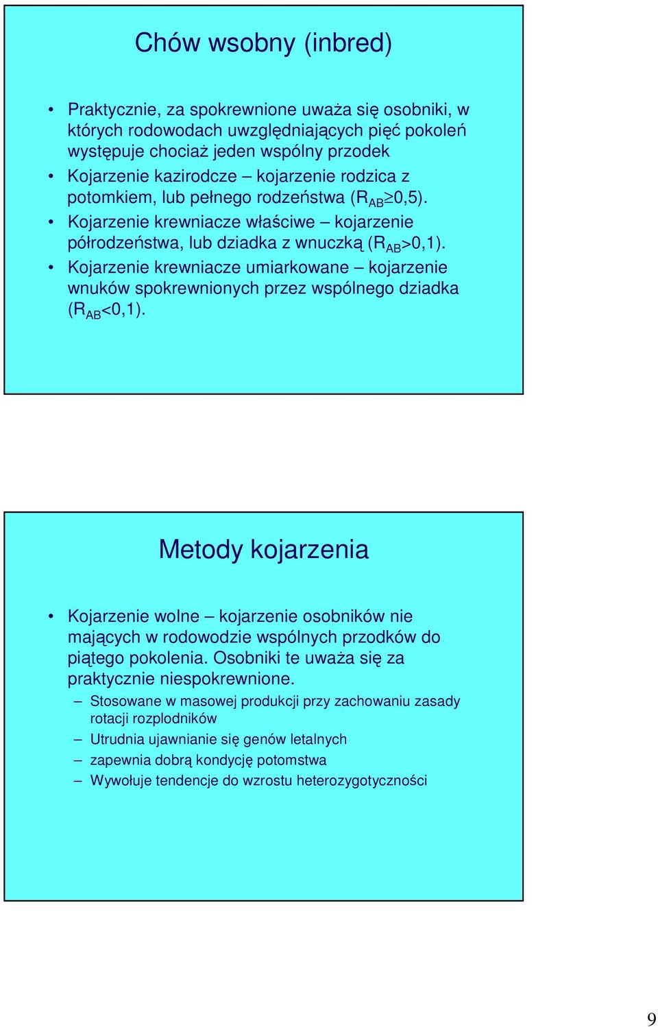 Kojarzenie krewniacze umiarkowane kojarzenie wnuków spokrewnionych przez wspólnego dziadka (R AB <0,1).