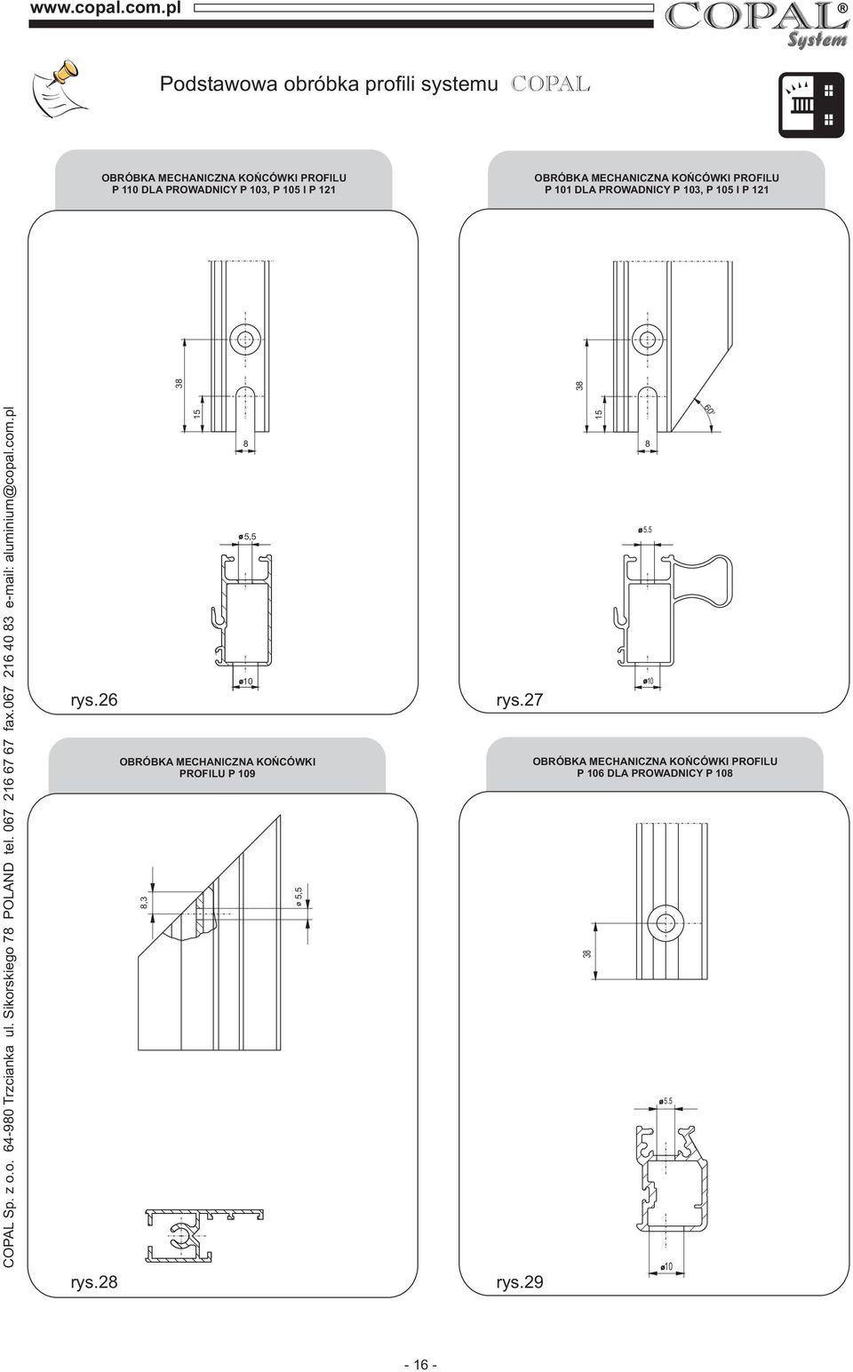 067 16 67 67 fax.067 16 40 83 e-mail: aluminium@copal.com.pl rys.6 rys.