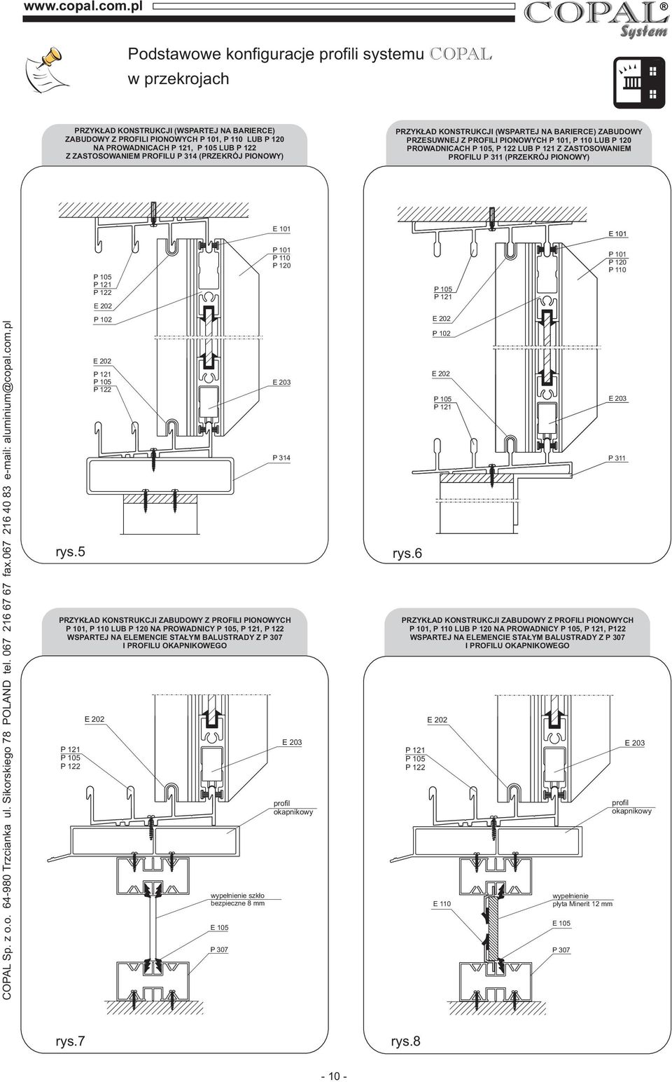 Sikorskiego 78 POLND tel. 067 16 67 67 fax.067 16 40 83 e-mail: aluminium@copal.com.pl rys.