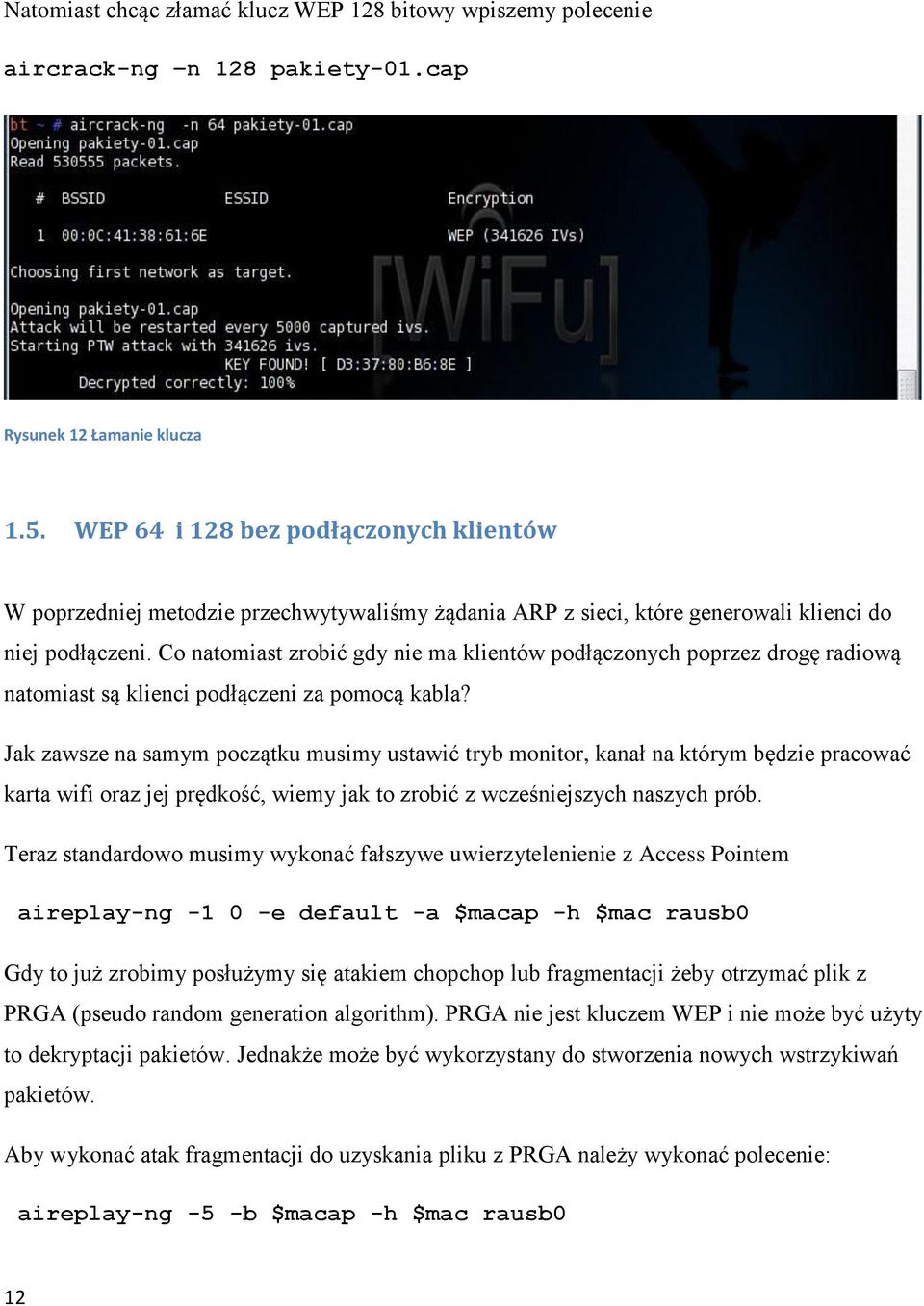 Co natomiast zrobić gdy nie ma klientów podłączonych poprzez drogę radiową natomiast są klienci podłączeni za pomocą kabla?