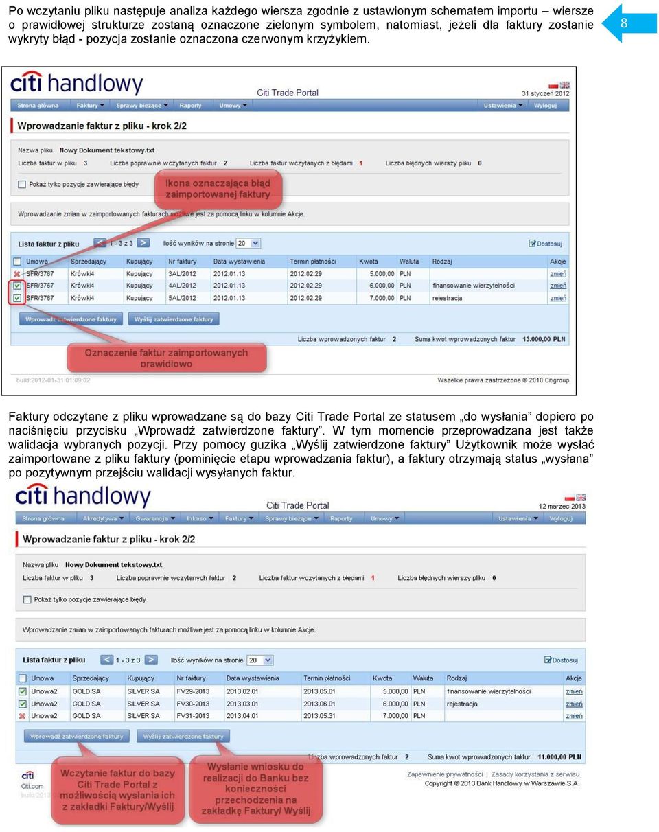 8 Faktury odczytane z pliku wprowadzane są do bazy Citi Trade Portal ze statusem do wysłania dopiero po naciśnięciu przycisku Wprowadź zatwierdzone faktury.