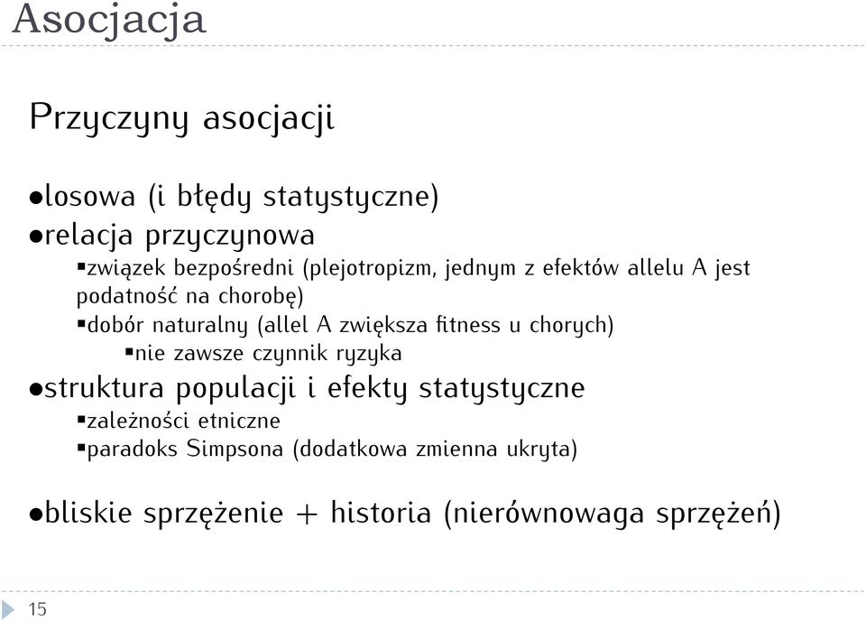 fitness u chorych) nie zawsze czynnik ryzyka struktura populacji i efekty statystyczne zależności