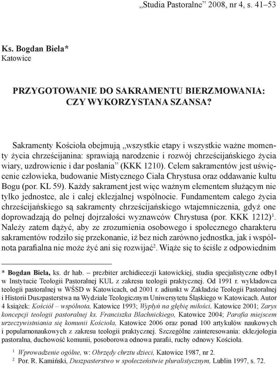 Sakramenty Kościoła obejmują wszystkie etapy i wszystkie ważne momenty życia chrześcijanina: sprawiają narodzenie i rozwój chrześcijańskiego życia wiary, uzdrowienie i dar posłania (KKK 1210).