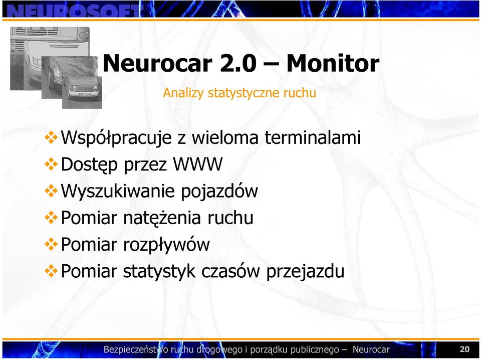 terminalami Dostęp przez WWW Wyszukiwanie pojazdów Pomiar