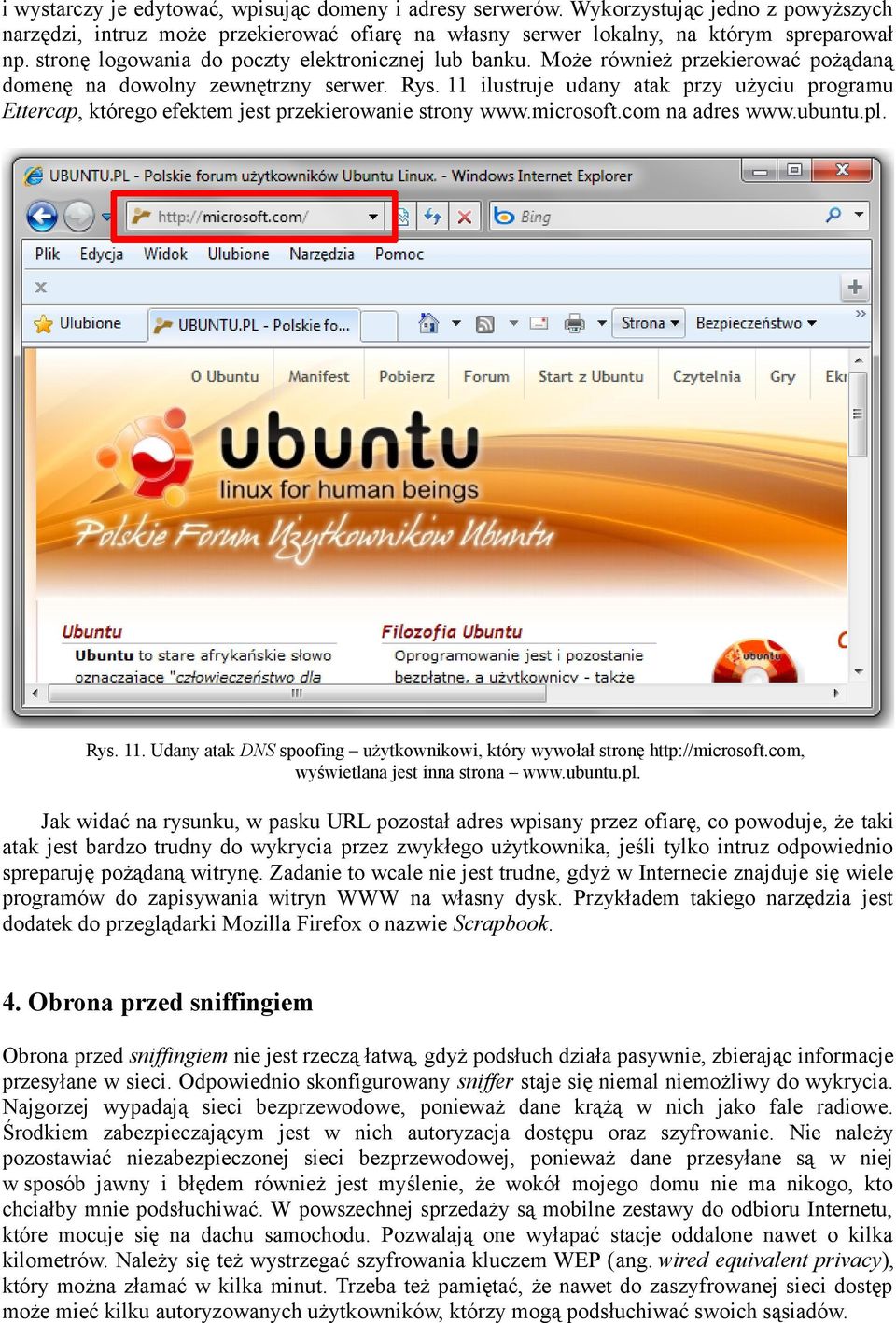 11 ilustruje udany atak przy użyciu programu Ettercap, którego efektem jest przekierowanie strony www.microsoft.com na adres www.ubuntu.pl. Rys. 11.