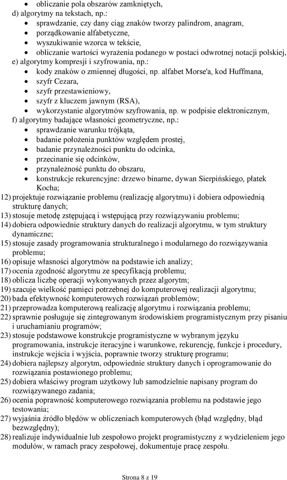 e) algorytmy kompresji i szyfrowania, np.: kody znaków o zmiennej długości, np.