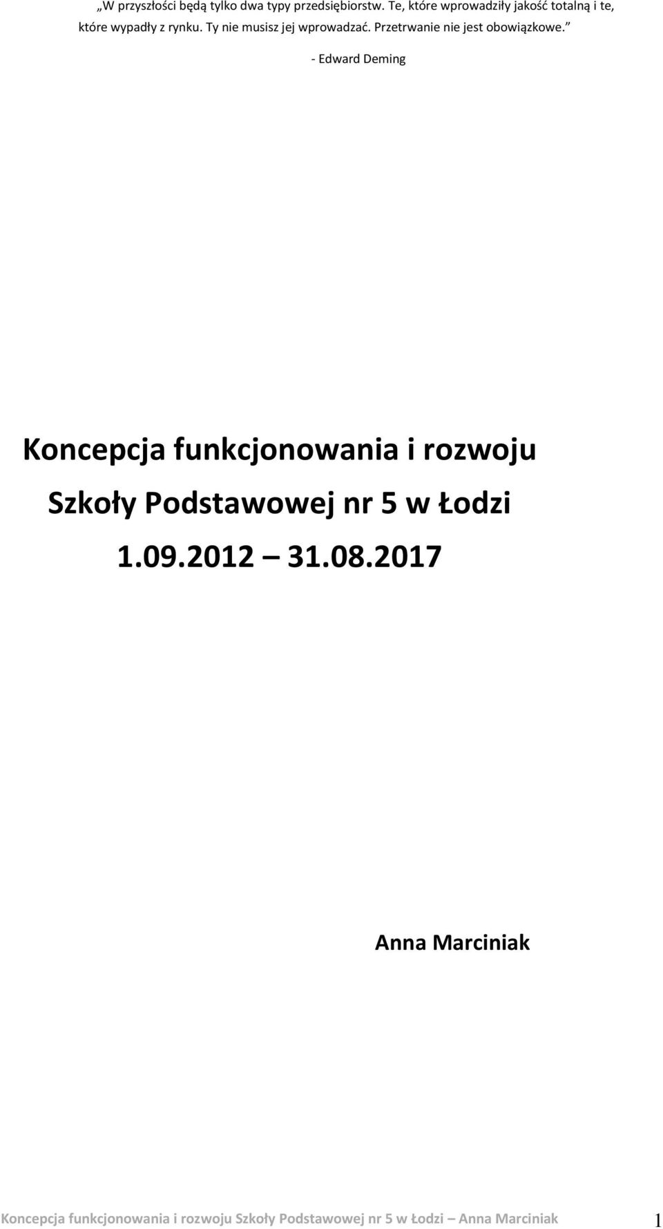 Przetrwanie nie jest obowiązkowe.