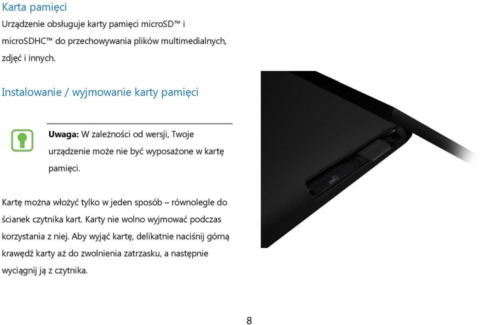 pamięci. Kartę można włożyć tylko w jeden sposób równolegle do ścianek czytnika kart.