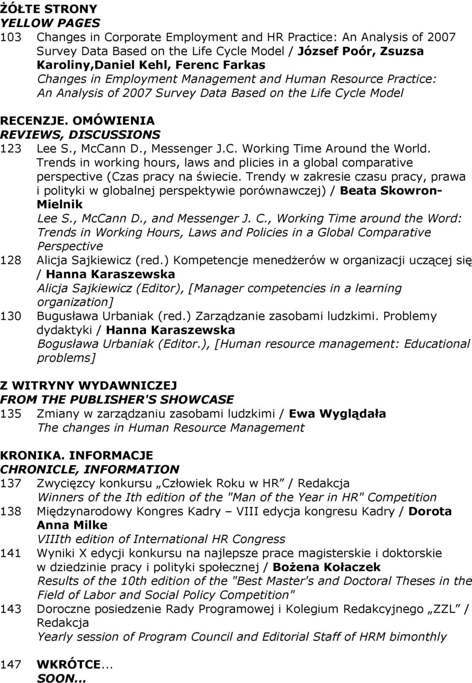 C. Working Time Around the World. Trends in working hours, laws and plicies in a global comparative perspective (Czas pracy na świecie.