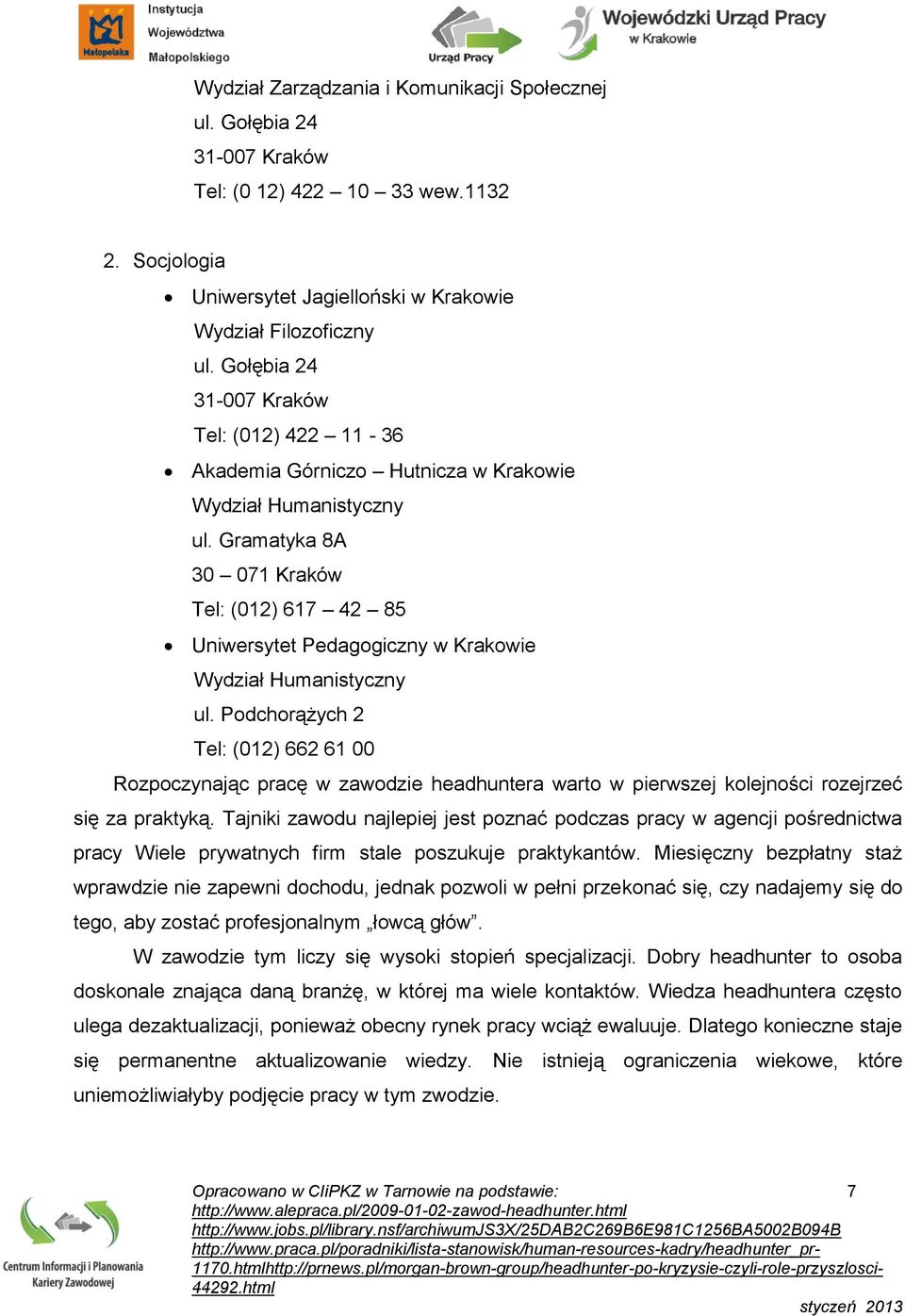 Gramatyka 8A 30 071 Kraków Tel: (012) 617 42 85 Uniwersytet Pedagogiczny w Krakowie Wydział Humanistyczny ul.