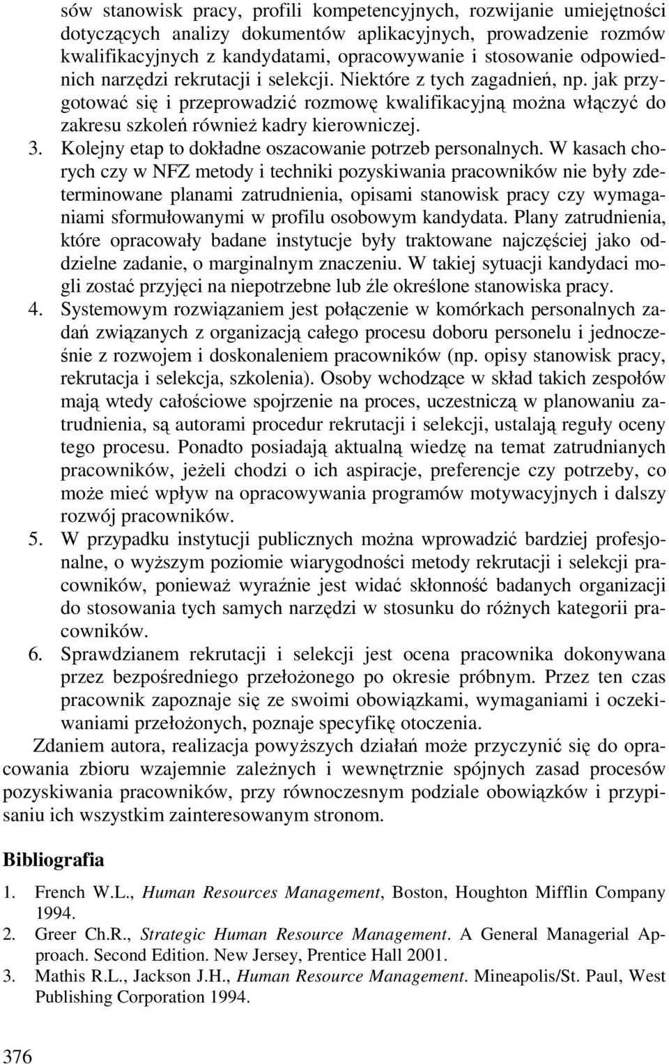 Kolejny etap to dokładne oszacowanie potrzeb personalnych.