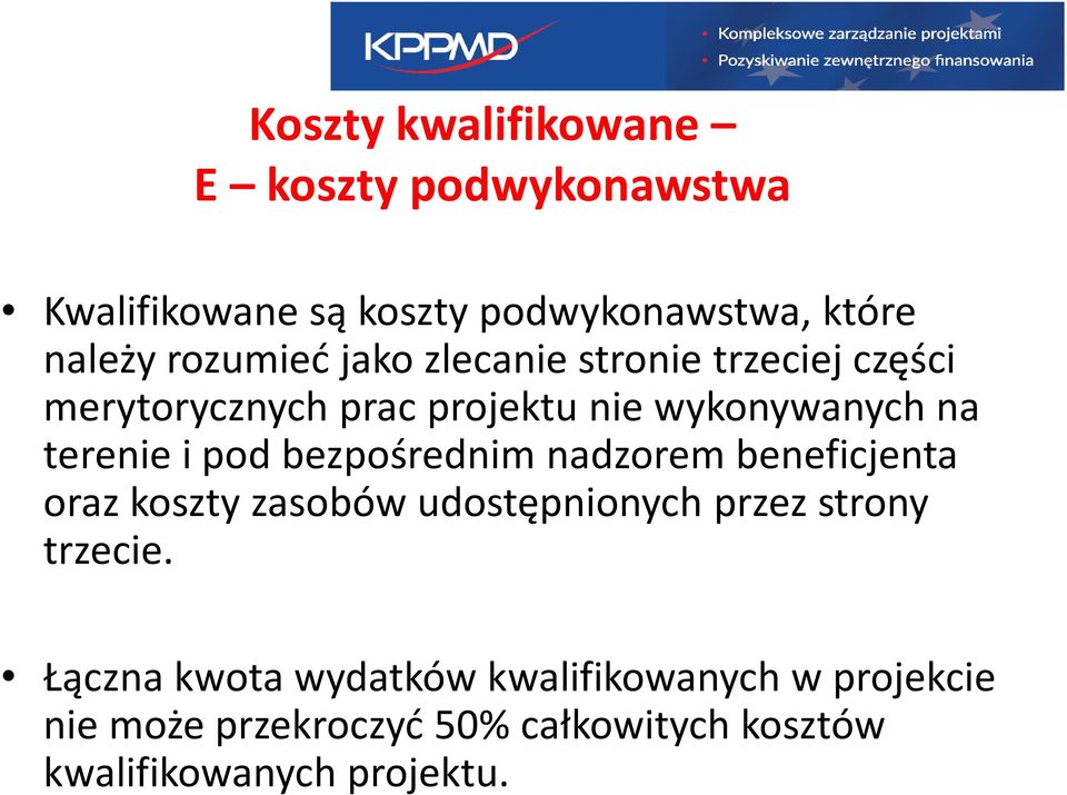 i pod bezpośrednim nadzorem beneficjenta oraz koszty zasobów udostępnionych przez strony trzecie.