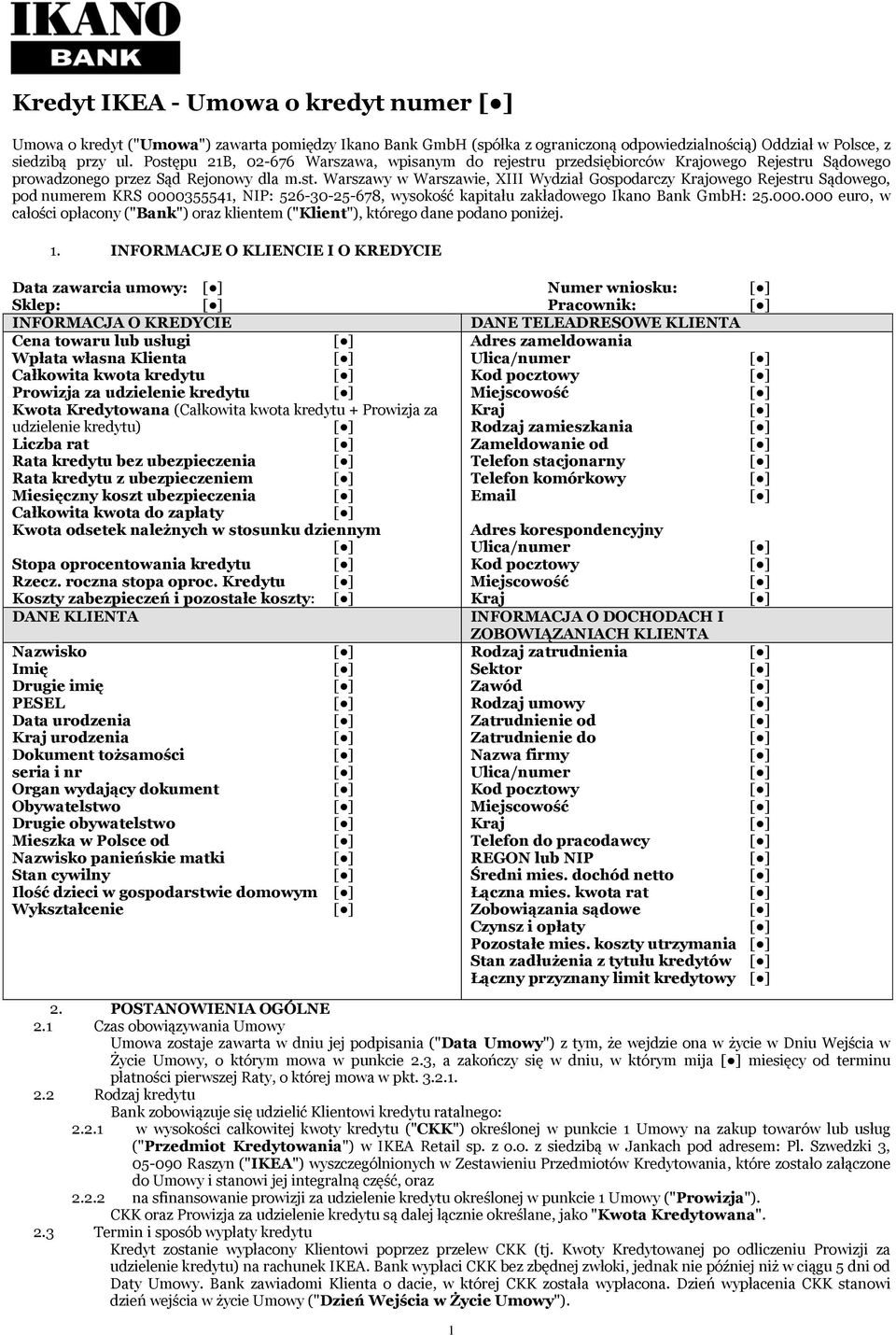 000.000 euro, w całości opłacony ("Bank") oraz klientem ("Klient"), którego dane podano poniżej. 1.