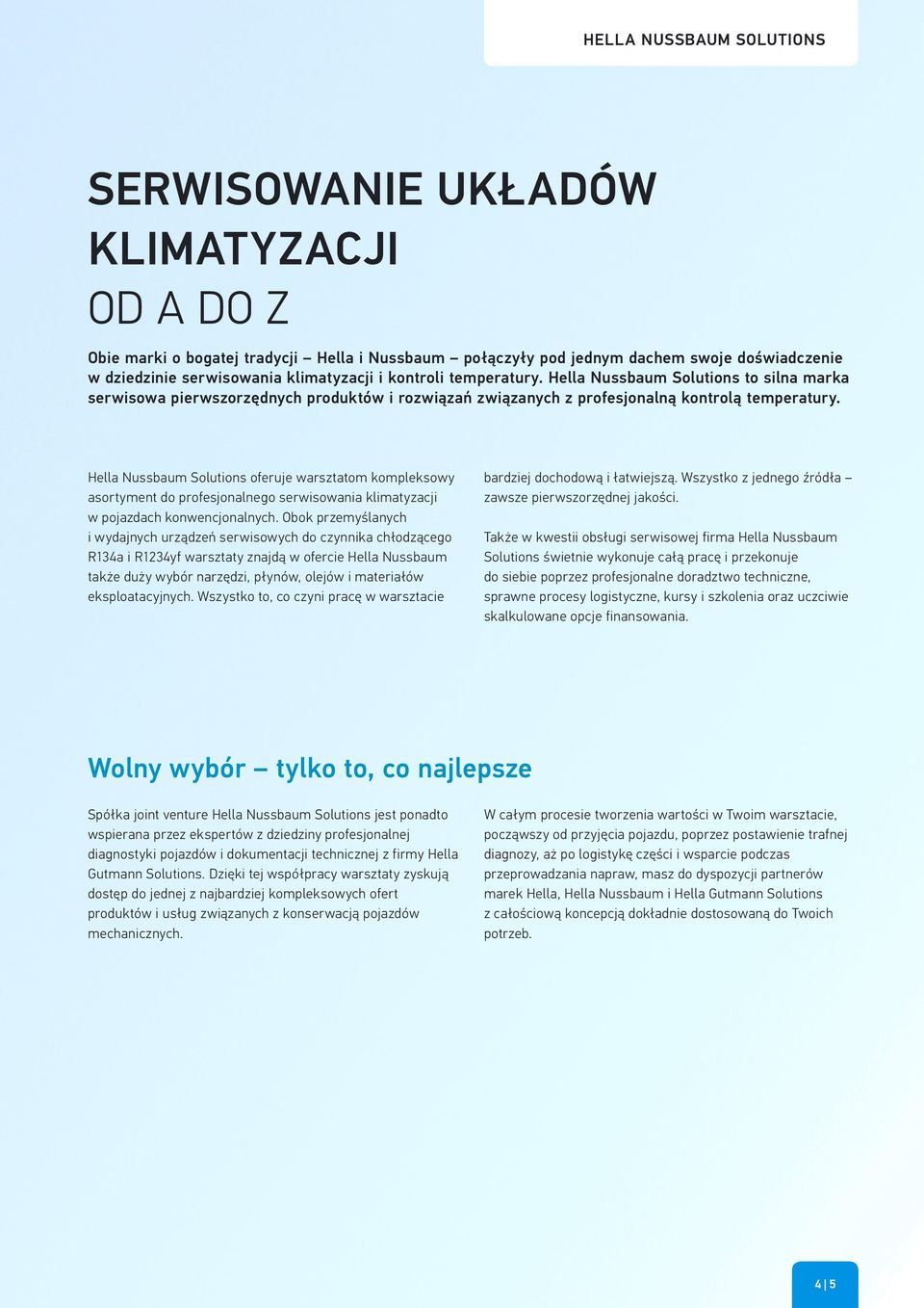 Hella Nussbaum Solutions oferuje warsztatom kompleksowy asortyment do profesjonalnego serwisowania klimatyzacji w pojazdach konwencjonalnych.