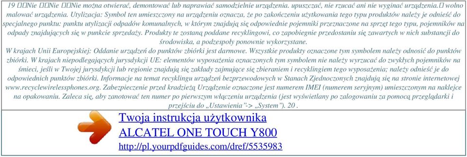 znajdują się odpowiednie pojemniki przeznaczone na sprzęt tego typu, pojemników na odpady znajdujących się w punkcie sprzedaży.