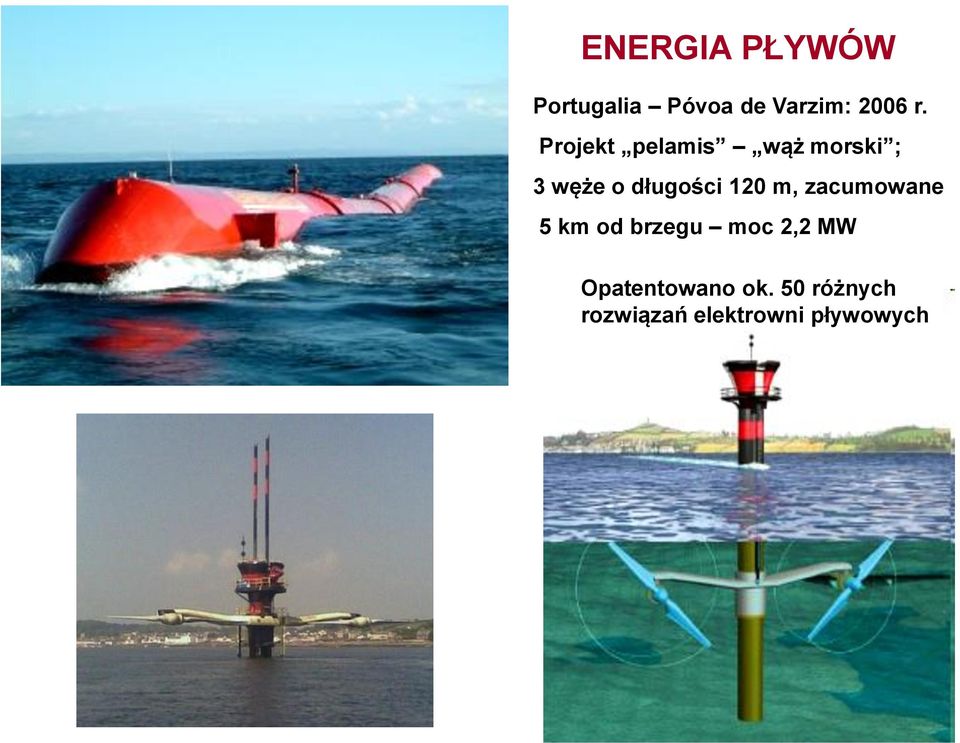 120 m, zacumowane 5 km od brzegu moc 2,2 MW