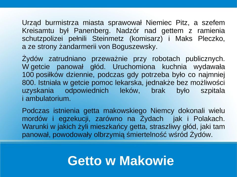 W getcie panował głód. Uruchomiona kuchnia wydawała 100 posiłków dziennie, podczas gdy potrzeba było co najmniej 800.