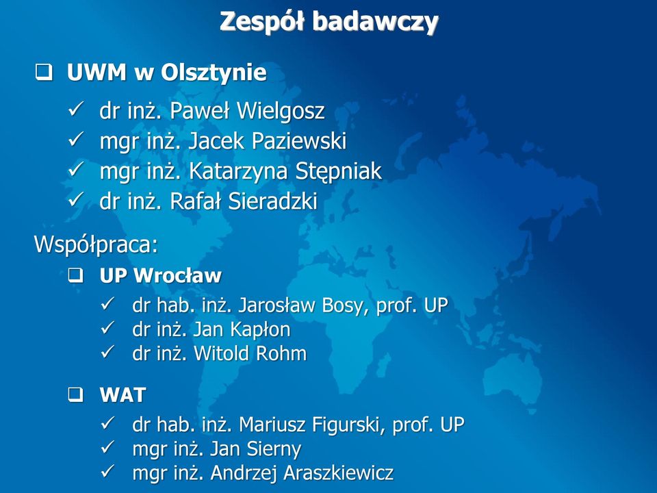 Rafał Sieradzki Współpraca: UP Wrocław WAT dr hab. inż. Jarosław Bosy, prof.