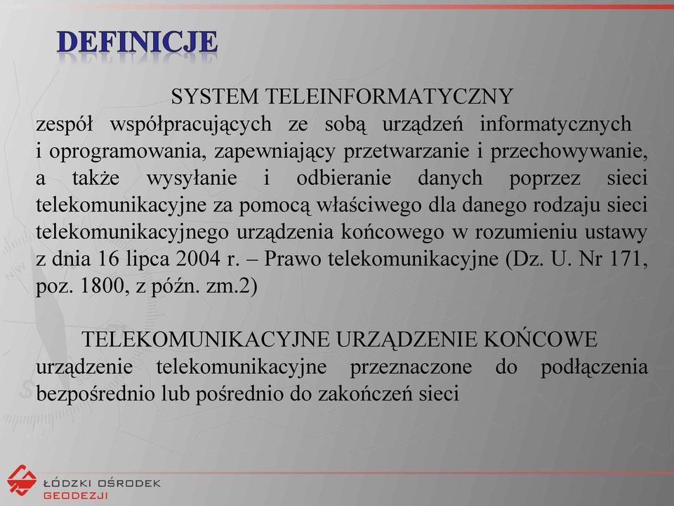 telekomunikacyjnego urządzenia końcowego w rozumieniu ustawy z dnia 16 lipca 2004 r. Prawo telekomunikacyjne (Dz. U. Nr 171, poz.