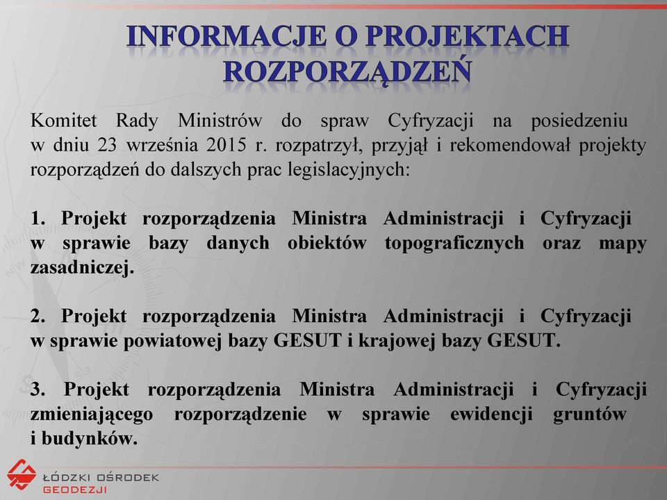 Projekt rozporządzenia Ministra Administracji i Cyfryzacji w sprawie bazy danych obiektów topograficznych oraz mapy zasadniczej. 2.