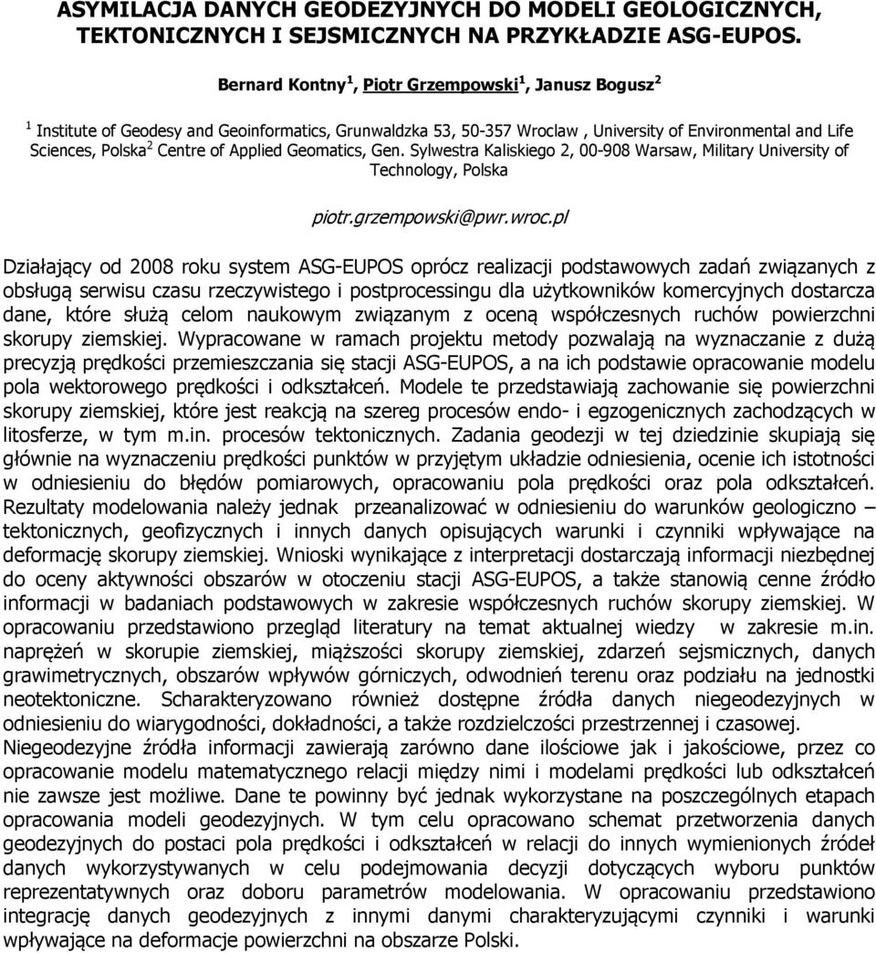 Applied Geomatics, Gen. Sylwestra Kaliskiego 2, 00-908 Warsaw, Military University of Technology, Polska piotr.grzempowski@pwr.wroc.