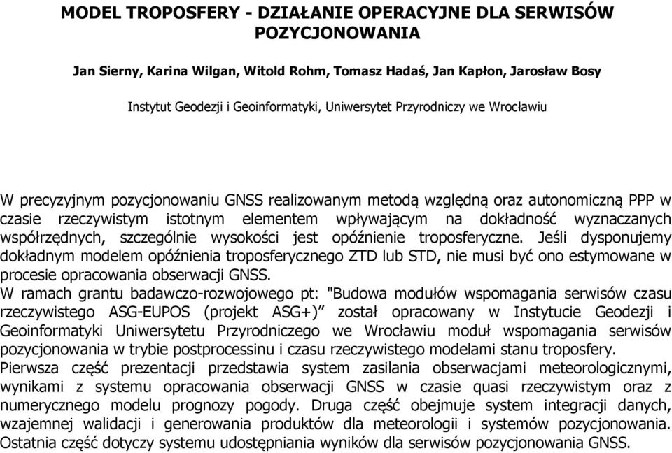 współrzędnych, szczególnie wysokości jest opóźnienie troposferyczne.