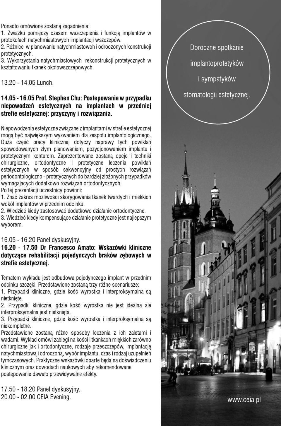 14.05-16.05 Prof. Stephen Chu: Postepowanie w przypadku niepowodzeń estetycznych na implantach w przedniej strefie estetycznej: przyczyny i rozwiązania.