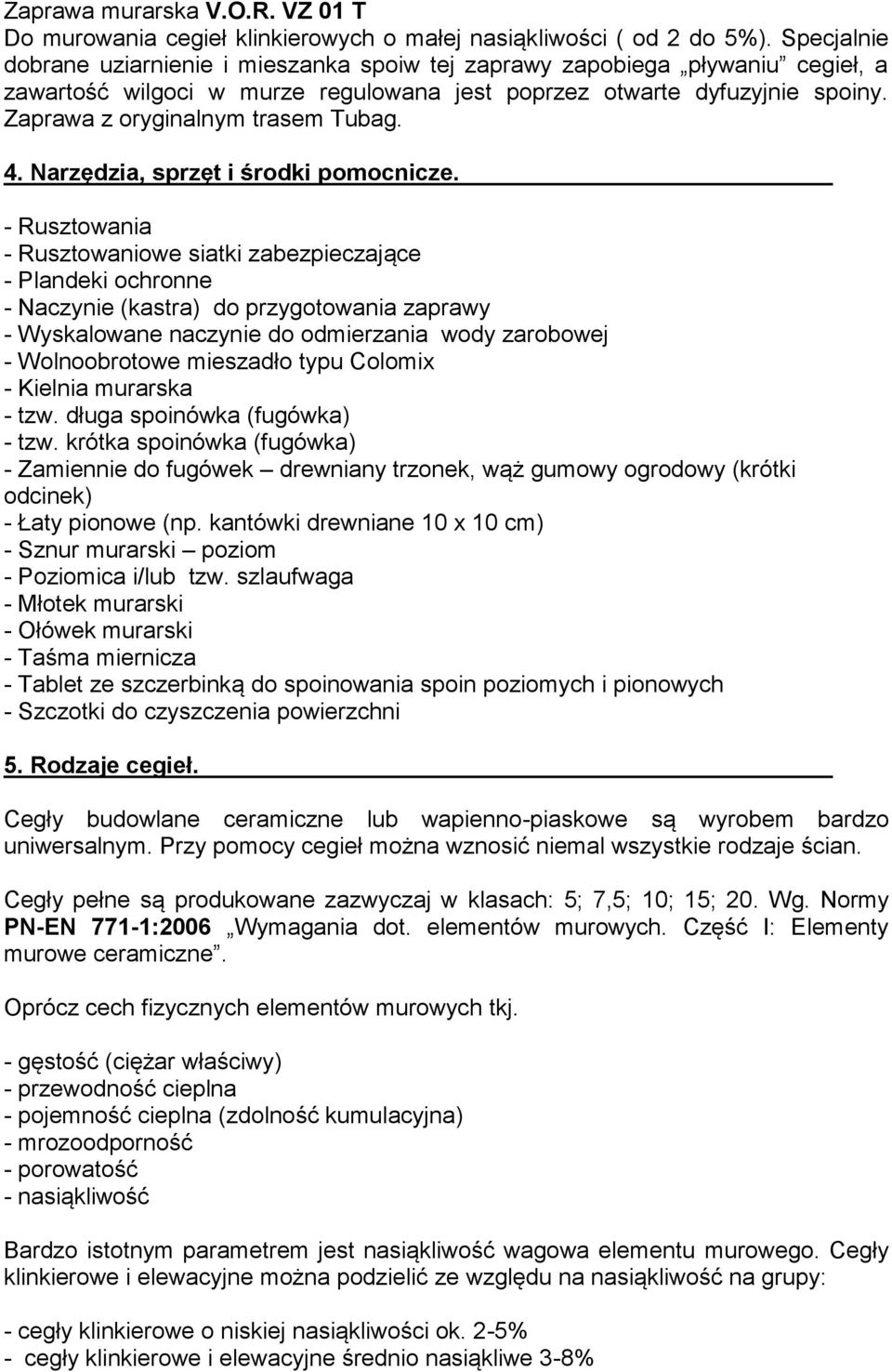 Zaprawa z oryginalnym trasem Tubag. 4. Narzędzia, sprzęt i środki pomocnicze.