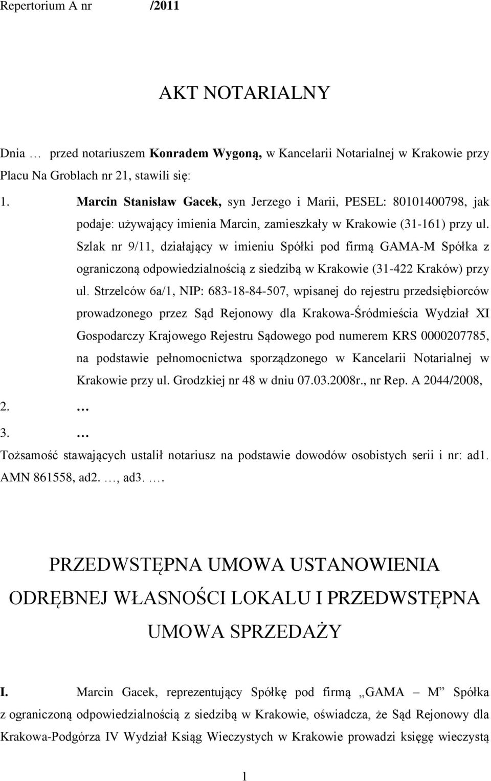 Szlak nr 9/11, działający w imieniu Spółki pod firmą GAMA-M Spółka z ograniczoną odpowiedzialnością z siedzibą w Krakowie (31-422 Kraków) przy ul.