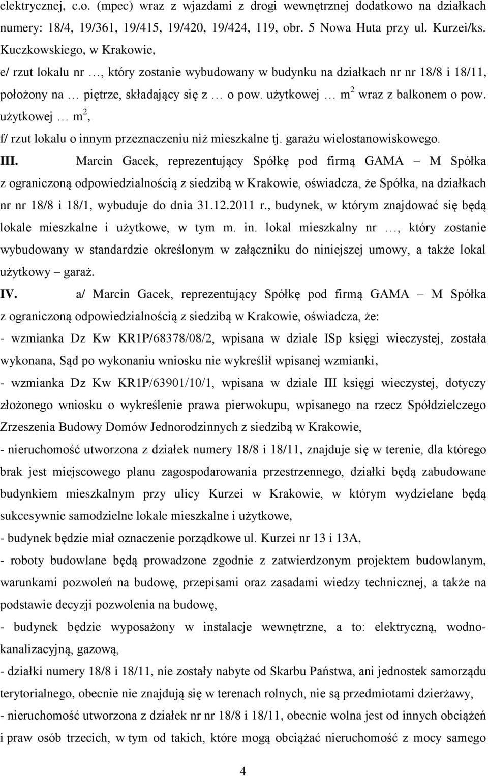 użytkowej m 2, f/ rzut lokalu o innym przeznaczeniu niż mieszkalne tj. garażu wielostanowiskowego. III.