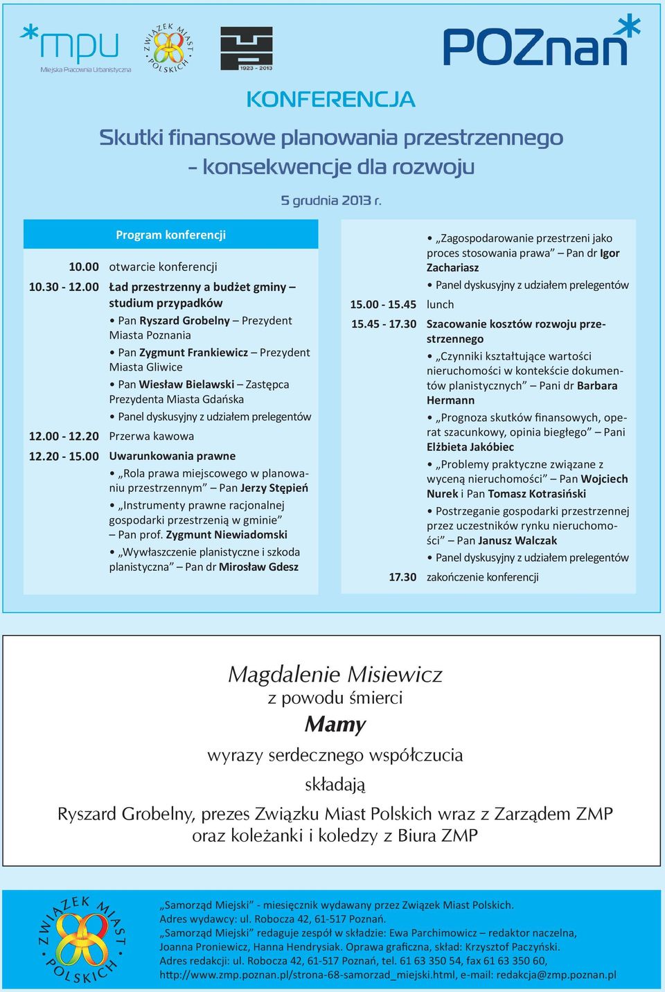 Gdańska Panel dyskusyjny z udziałem prelegentów 12.00-12.20 Przerwa kawowa 12.20-15.