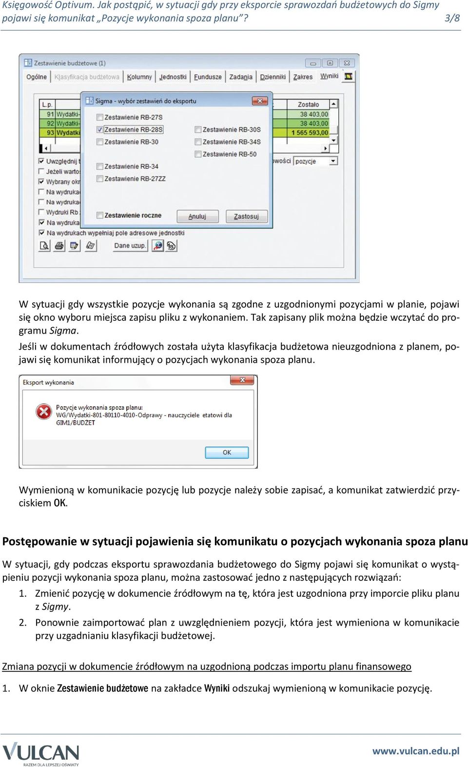 Tak zapisany plik można będzie wczytać do programu Sigma.