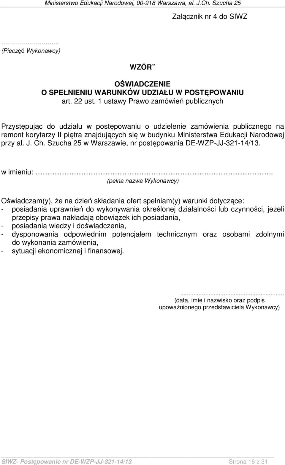 przy al. J. Ch. Szucha 25 w Warszawie, nr postępowania DE-WZP-JJ-321-14/13. w imieniu:.