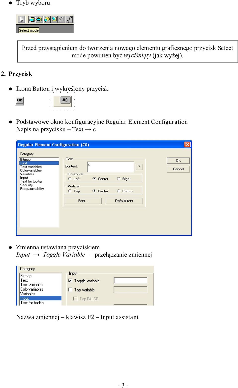 Przycisk Ikona Button i wykreślony przycisk Podstawowe okno konfiguracyjne Regular Element