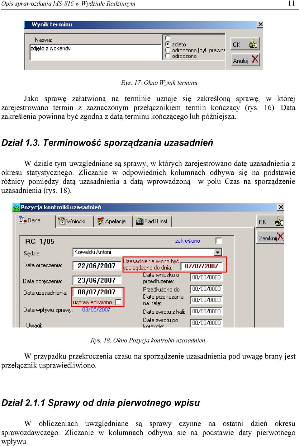 Data zakreślenia powinna być zgodna z datą terminu kończącego lub późniejsza. Dział 1.3.