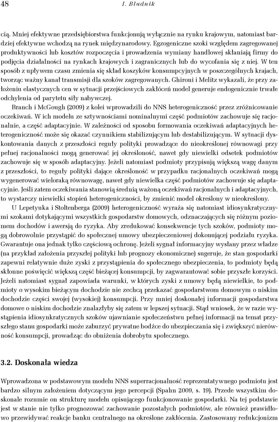 iej. W e sposób z upływem czasu zmieia się skład koszyków kosumpcyjych w poszczególych krajach, worząc waży kaał rasmisji dla szoków zagregowaych.