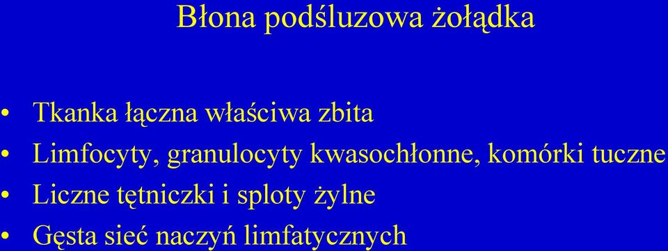 kwasochłonne, komórki tuczne Liczne