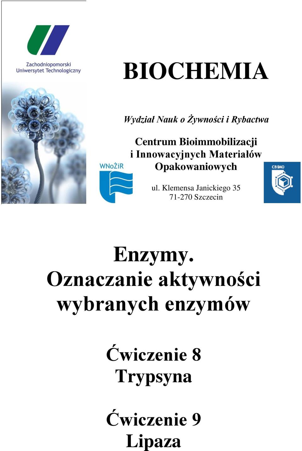 ul. Klemensa Janickiego 35 71-270 Szczecin Enzymy.