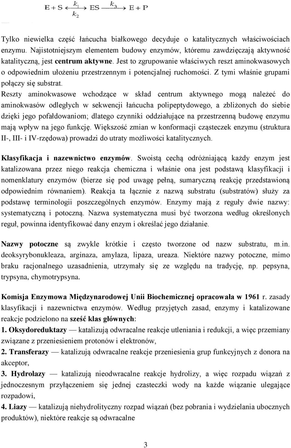 Reszty aminokwasowe wchodzące w skład centrum aktywnego mogą należeć do aminokwasów odległych w sekwencji łańcucha polipeptydowego, a zbliżonych do siebie dzięki jego pofałdowaniom; dlatego czynniki