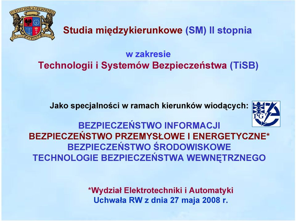 INFORMACJI BEZPIECZEŃSTWO PRZEMYSŁOWE I ENERGETYCZNE* BEZPIECZEŃSTWO ŚRODOWISKOWE