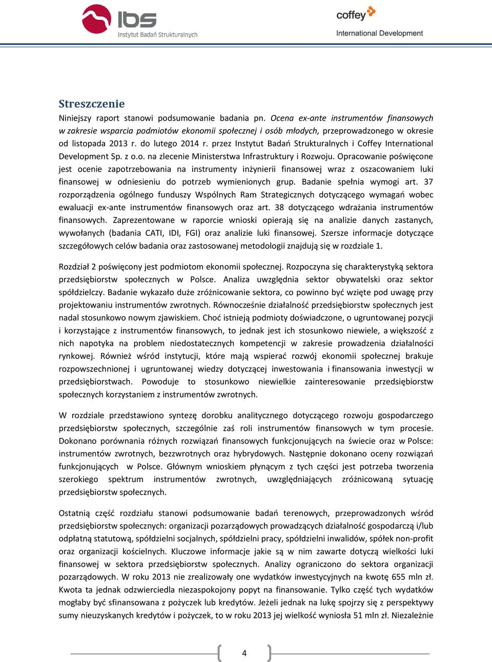 przez Instytut Badań Strukturalnych i Coffey International Development Sp. z o.o. na zlecenie Ministerstwa Infrastruktury i Rozwoju.