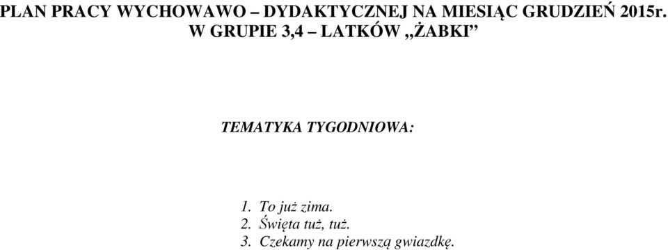 W GRUPIE 3,4 LATKÓW ŻABKI TEMATYKA