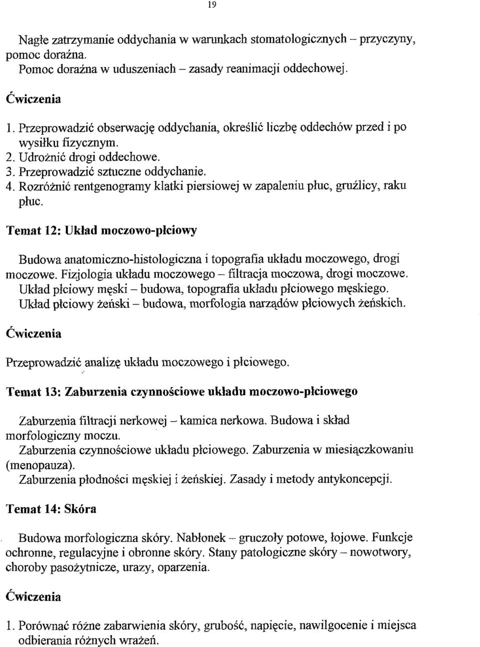 Rozroinic rentgenogramy klatki piersiowej w zapaleniu phc, gruilicy, raku phc. Temat 12: UkIad moczowo-plciowy Budowa anatoinicmo-histologiczna i topografia uldadu moczowego, drogi inoczowe.